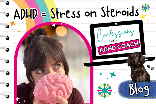 April is Stress Awareness Month. ADHD = Stress on Steroids