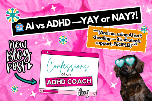 Confessions of an ADHD Coach: AI vs ADHD - Yay or Nay?