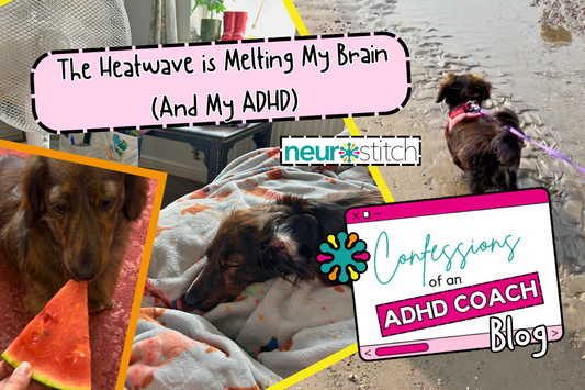 The Heatwave is Melting My Brain (And My ADHD)