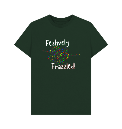 Evergreen Festively Frazzled T-Shirt - White text