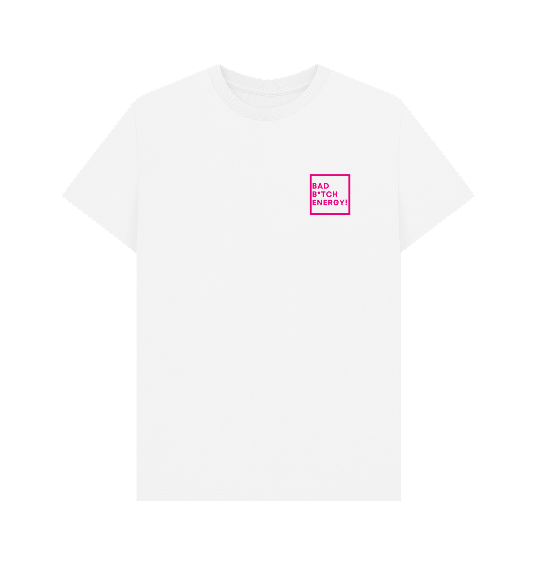 White Bad B*tch Energy! Tee - Unisex