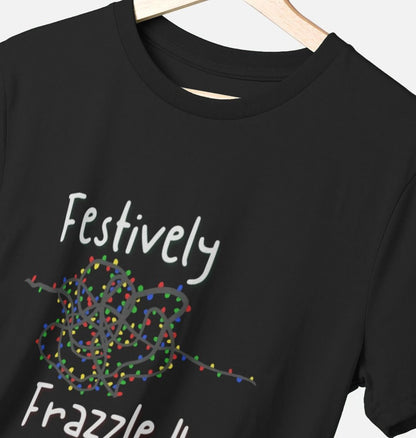 Festively Frazzled T-Shirt - White text