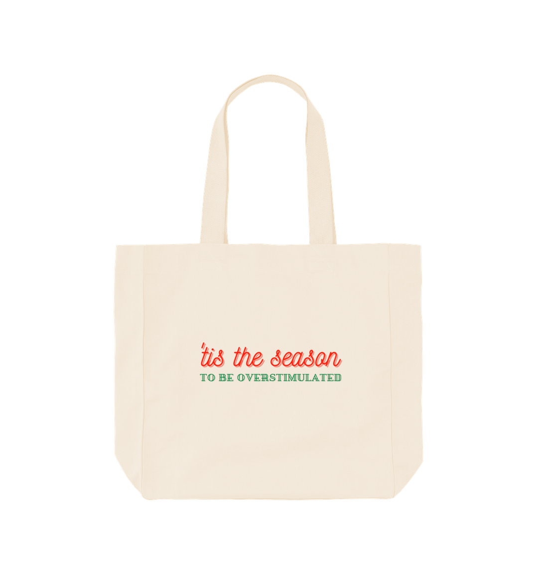 Natural Tis the Season to be overstimulated Christmas Large Shopper Tote - Unisex