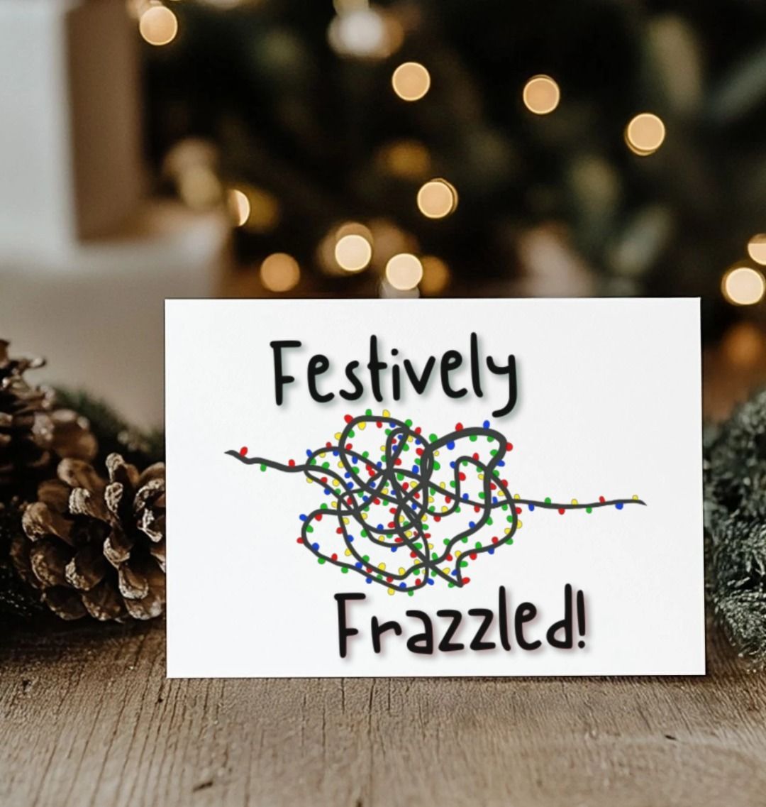 Festively Frazzled Greetings Card