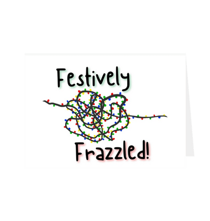 White Festively Frazzled Greetings Card