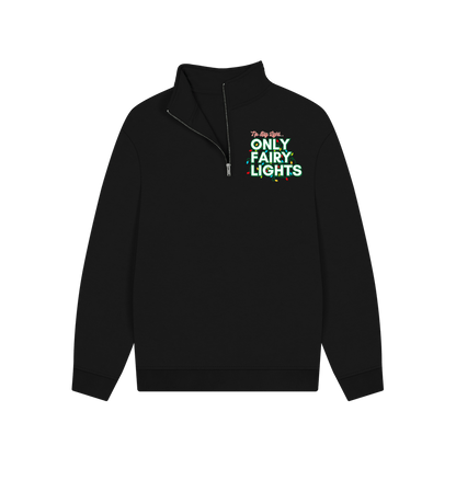 Black No big light, Only Fairy Lights UNISEX Quarterzip