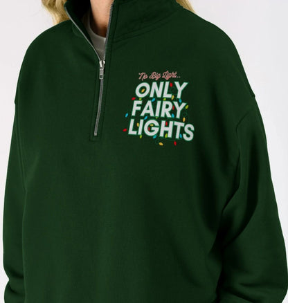 No big light, Only Fairy Lights UNISEX Quarterzip